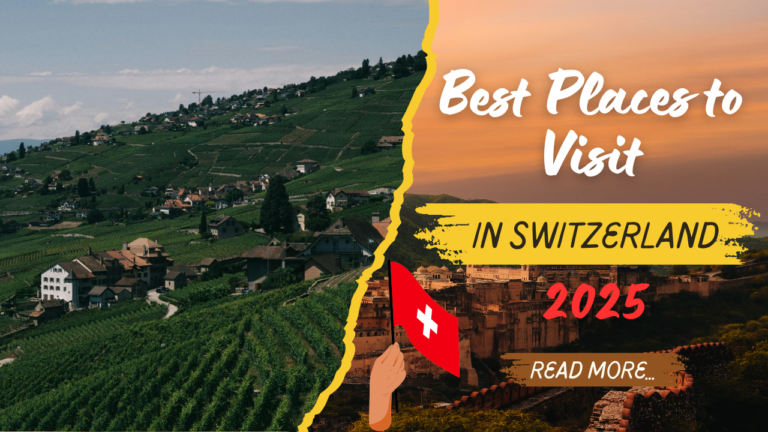 Best Places to Visit in Switzerland in 2025